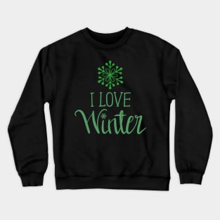 I love winter Crewneck Sweatshirt